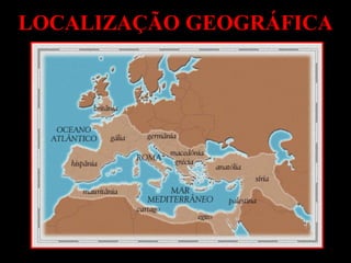 LOCALIZAÇÃO GEOGRÁFICA
 