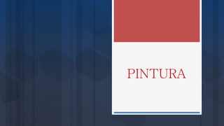 PINTURA
 