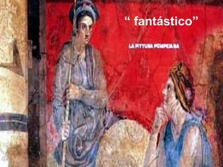 “ fantástico”
 