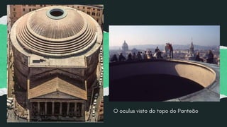 O oculus visto do topo do Panteão
 