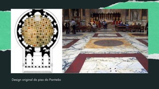 Design original do piso do Panteão
 