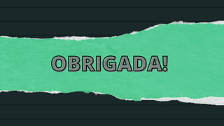 OBRIGADA!
OBRIGADA!
 