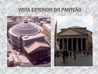 VISTA EXTERIOR DO PANTEÃO
 