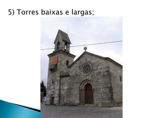 5) Torres baixas e largas;
 