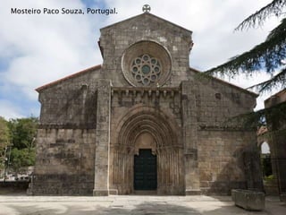 Mosteiro Paco Souza, Portugal.
 
