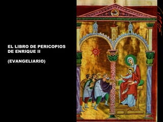 EL LIBRO DE PERICOPIOS
DE ENRIQUE II
(EVANGELIARIO)
 