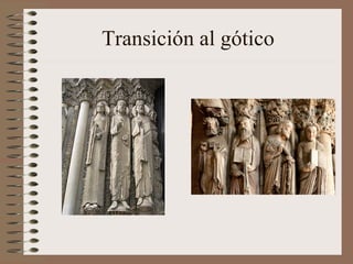 Transición al gótico
 