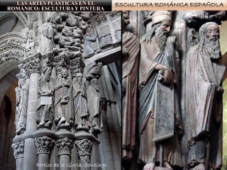 ESCULTURA ROMÁNICA ESPAÑOLA
Pórtico de la Gloria. Santiago
 