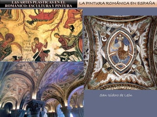 LA PINTURA ROMÁNICA EN ESPAÑA
Pantocrator. San Clemente de Tahull
San Isidoro de León
 