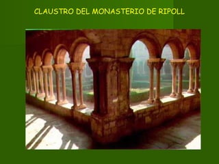 CLAUSTRO DEL MONASTERIO DE RIPOLL
 