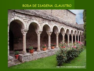 RODA DE ISADENA. CLAUSTRO
 