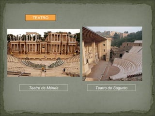 TEATRO Teatro de Mérida Teatro de Sagunto 