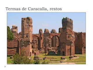 Termas de Caracalla, restos
 