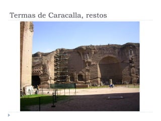 Termas de Caracalla, restos
 