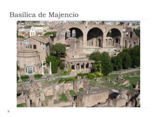 Basílica de Majencio
 