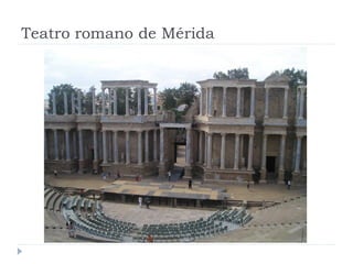 Teatro romano de Mérida
 