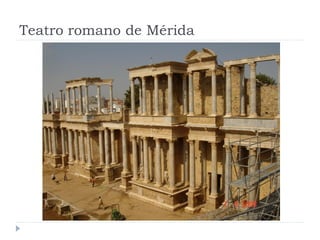 Teatro romano de Mérida
 