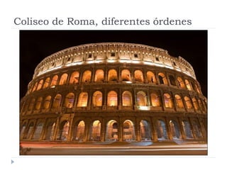 Coliseo de Roma, diferentes órdenes
 
