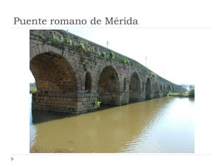Puente romano de Mérida
 