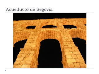 Acueducto de Segovia
 