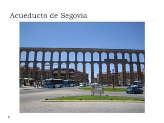 Acueducto de Segovia
 
