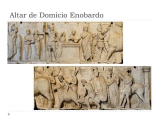 Altar de Domicio Enobardo
 