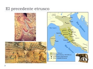 El precedente etrusco
 