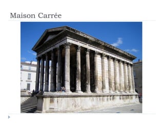 Maison Carrée
 