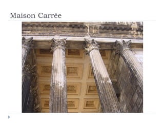 Maison Carrée
 