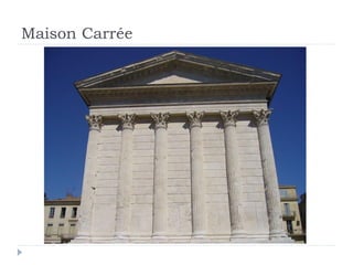Maison Carrée
 