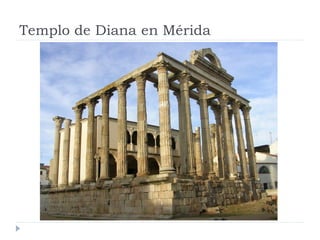 Templo de Diana en Mérida
 