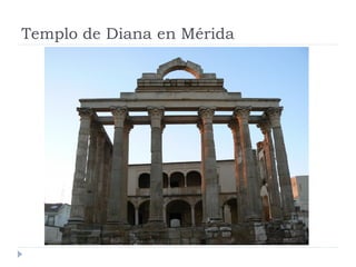 Templo de Diana en Mérida
 