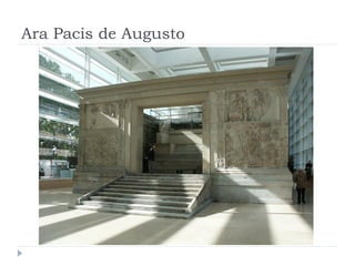 Ara Pacis de Augusto
 