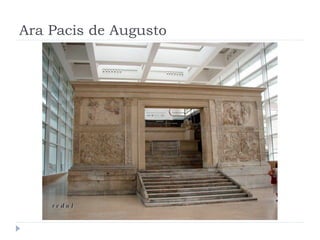 Ara Pacis de Augusto
 