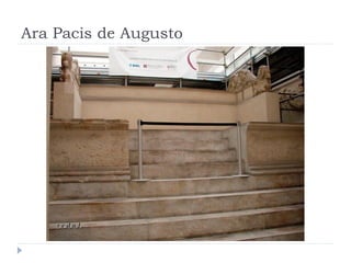 Ara Pacis de Augusto
 