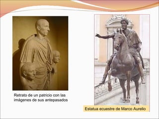 Estatua ecuestre de Marco Aurelio Retrato de un patricio con las imágenes de sus antepasados 