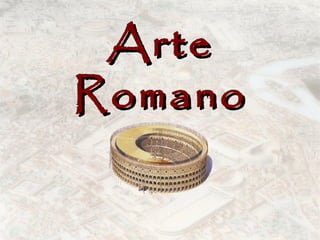 Arte
Romano

 
