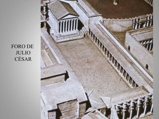 FORO DE
JULIO
CÉSAR
 
