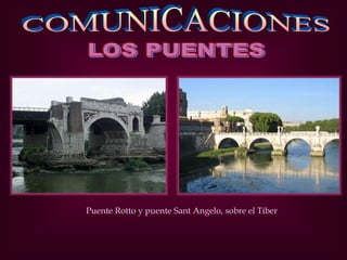 Puente Rotto y puente Sant Angelo, sobre el Tíber
 