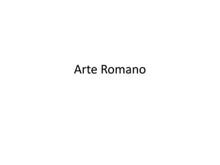 Arte Romano
 