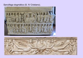 Sarcófago dogmático (S. IV Cristiano).
 