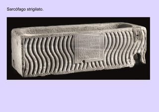 Sarcófago strigilato.
 