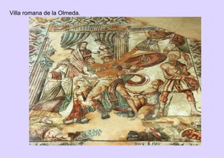 Villa romana de la Olmeda.
 