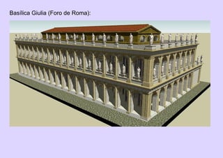 Basílica Giulia (Foro de Roma):
 