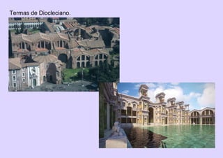 Termas de Diocleciano.
 