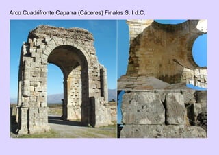 Arco Cuadrifronte Caparra (Cáceres) Finales S. I d.C.
 