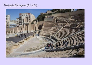 Teatro de Cartagena (S. I a.C.)
 