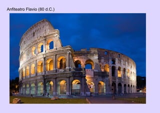 Anfiteatro Flavio (80 d.C.)
 
