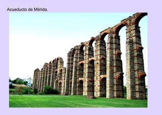 Acueducto de Mérida.
 