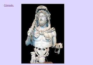 Cómodo.
 